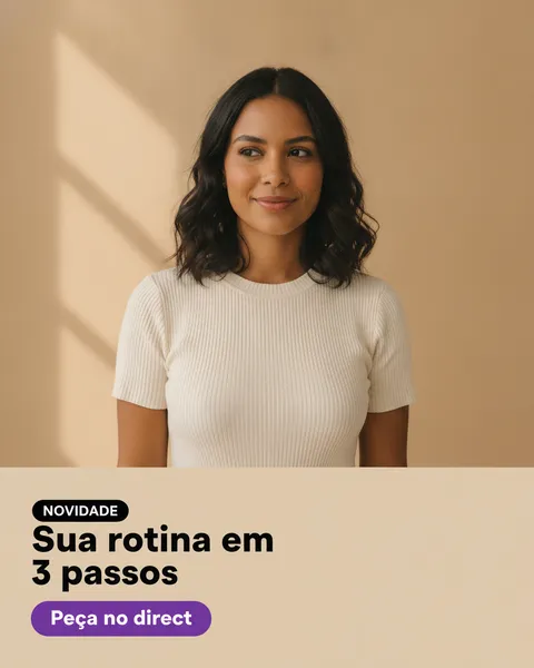 Post 4:5 para o feed: foto de uma mulher em cima, e embaixo a chamada "Sua rotina em 3 passos" com o botão "Peça no direct".